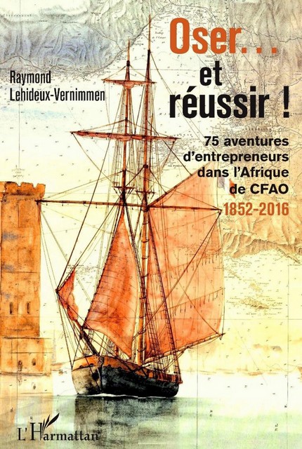 Oser... et réussir de Raymond Lehideux-Vernimmen