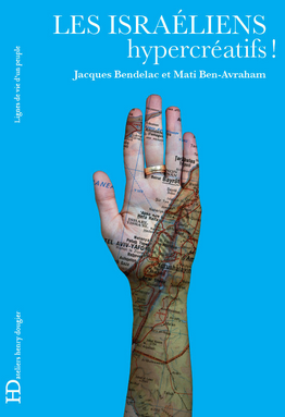 Les Israéliens, hypercréatifs ! de Jacques Bendelac et Mati Ben Avraham