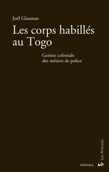 Les corps habillés au Togo. Genèse coloniale des métiers de police