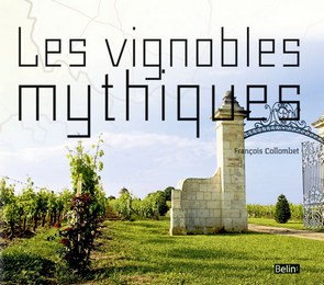 Les vignobles mythiques